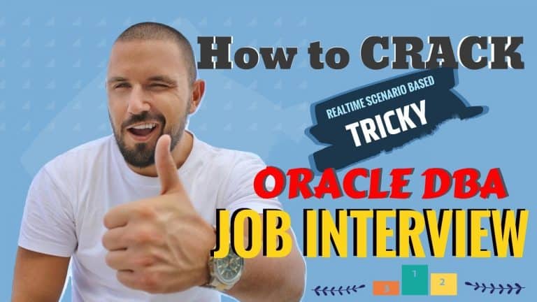 How to crack real-time scenario-based tricky Oracle DBA Interview